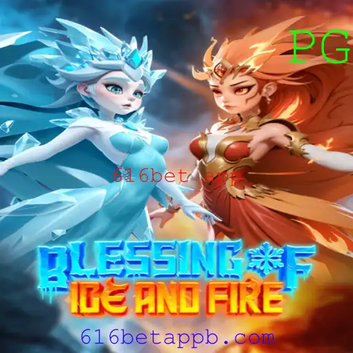 Descubra o Universo de BlessingofIceandFire com 616bet App